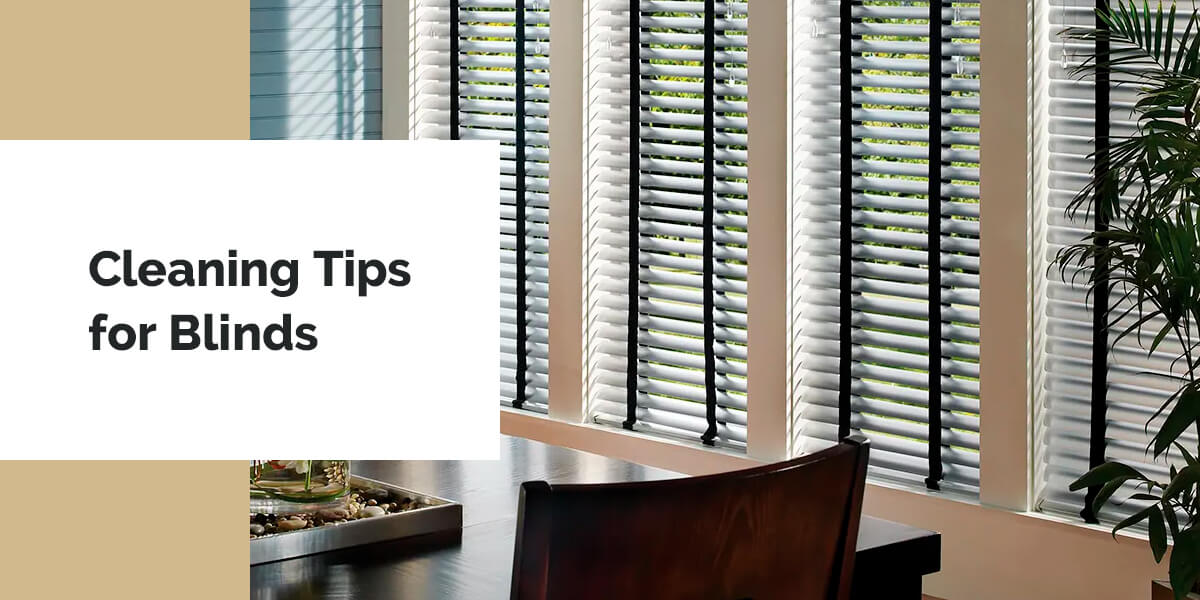 cleaning tips for blinds text over a photo of blinds